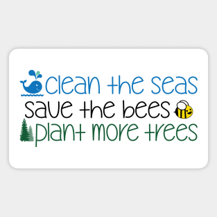 Clean The Seas Save The Bees Plant More Trees Magnet